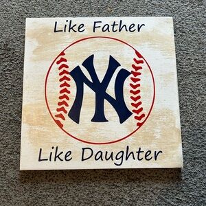 NY Yankees Like Father like daughter handmade wood sign